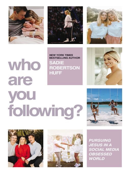 Title details for Who Are You Following? by Sadie Robertson Huff - Available